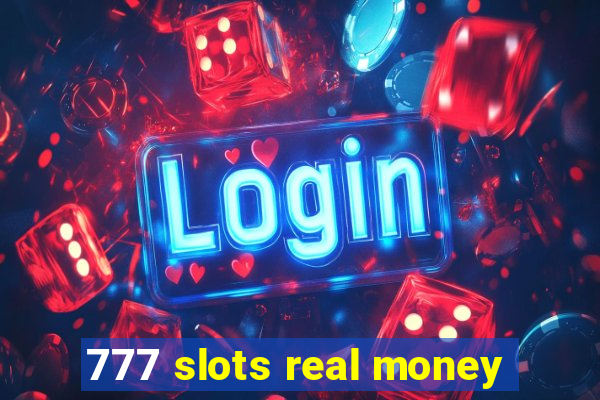 777 slots real money