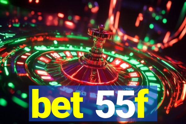 bet 55f