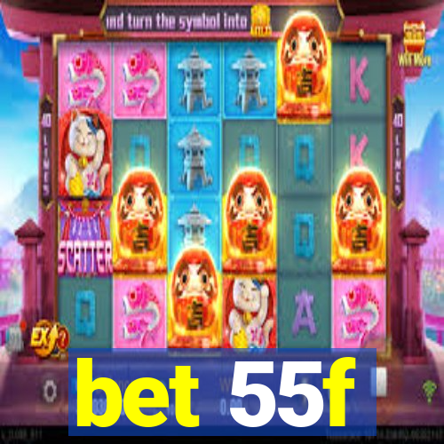 bet 55f