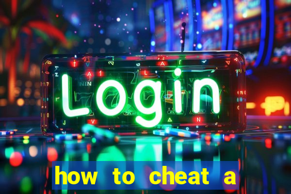 how to cheat a slot machine