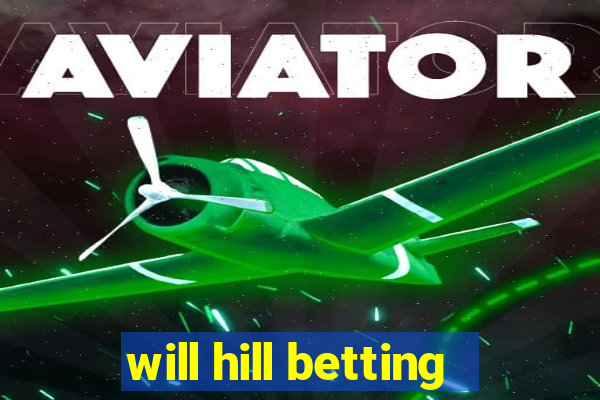 will hill betting