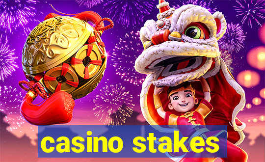 casino stakes