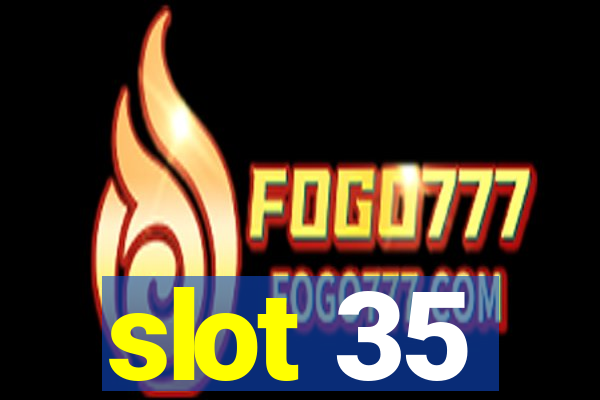 slot 35