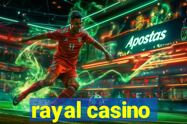 rayal casino