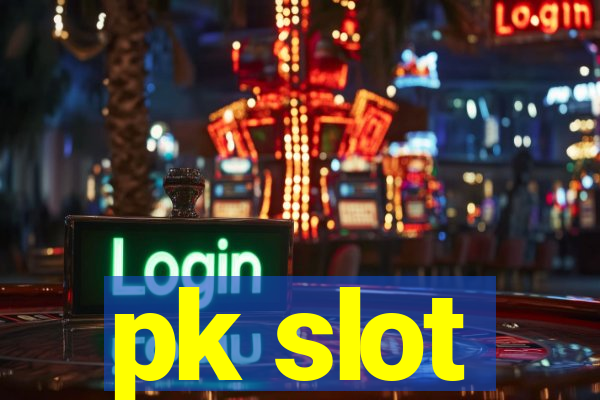 pk slot