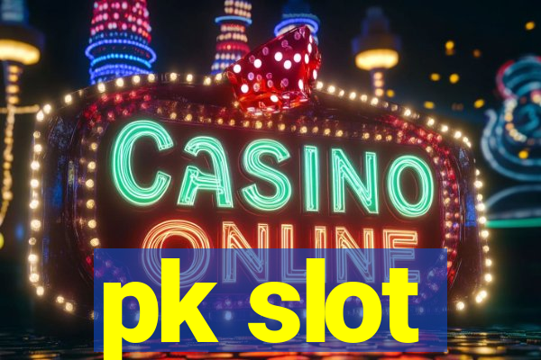 pk slot