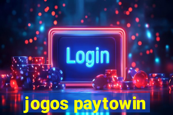 jogos paytowin