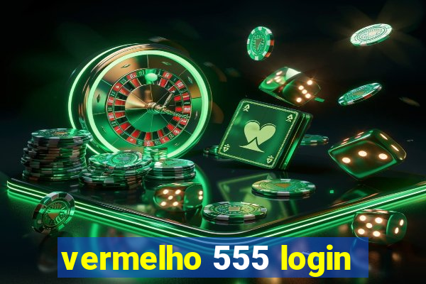 vermelho 555 login