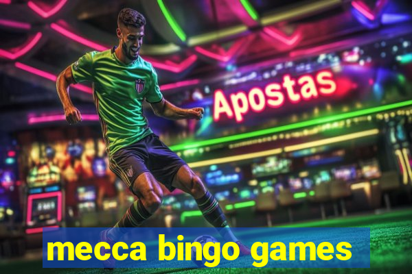 mecca bingo games