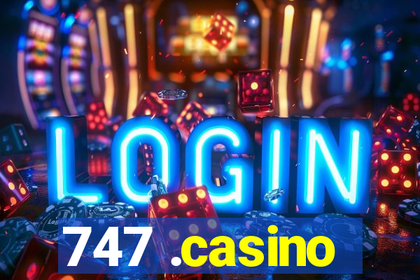 747 .casino