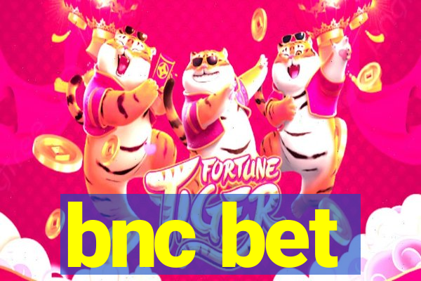 bnc bet