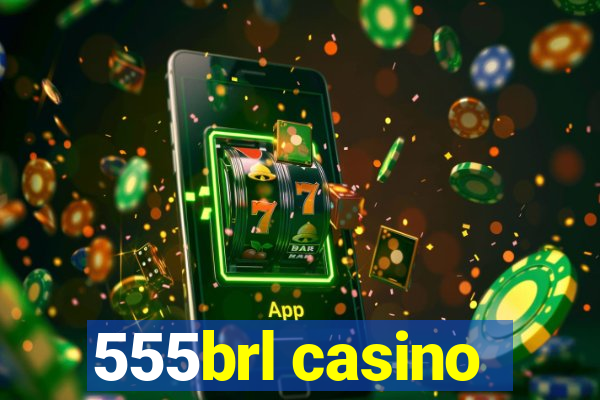 555brl casino