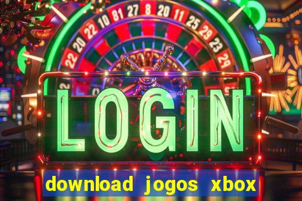 download jogos xbox 360 xex