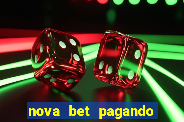 nova bet pagando no cadastro