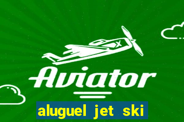 aluguel jet ski porto seguro