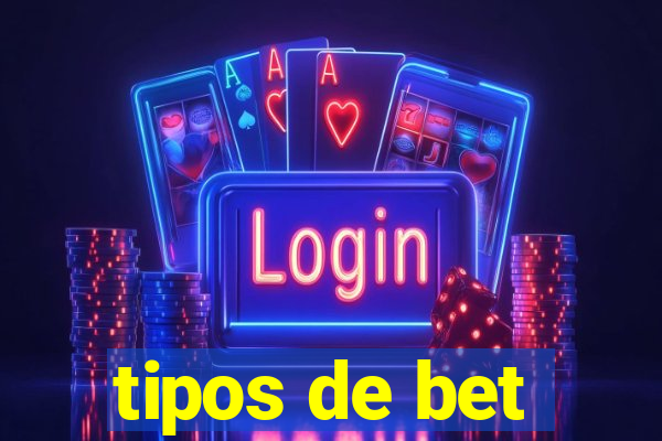 tipos de bet