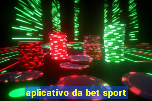 aplicativo da bet sport