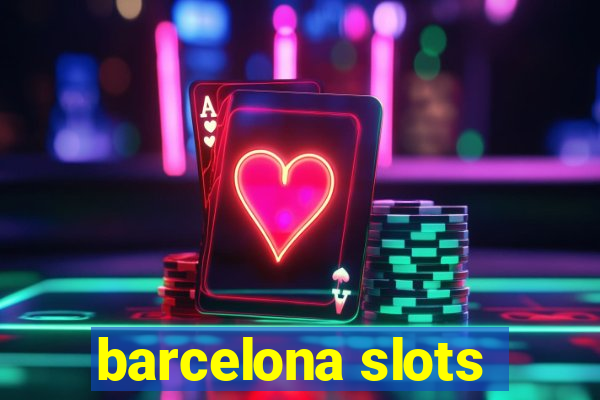 barcelona slots