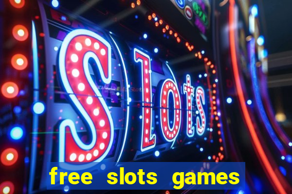 free slots games for free