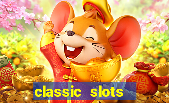 classic slots  legend slots