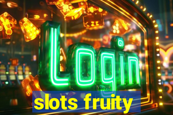 slots fruity