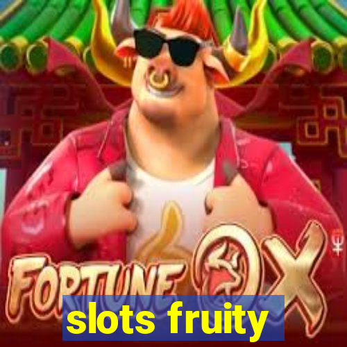 slots fruity