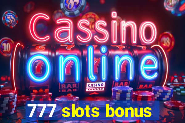 777 slots bonus