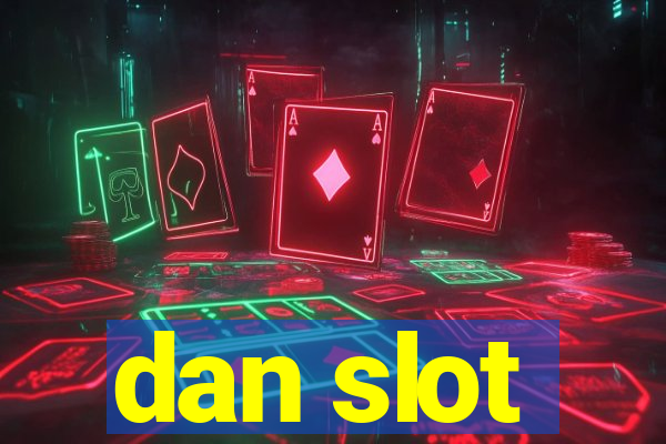 dan slot