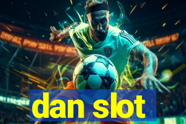 dan slot