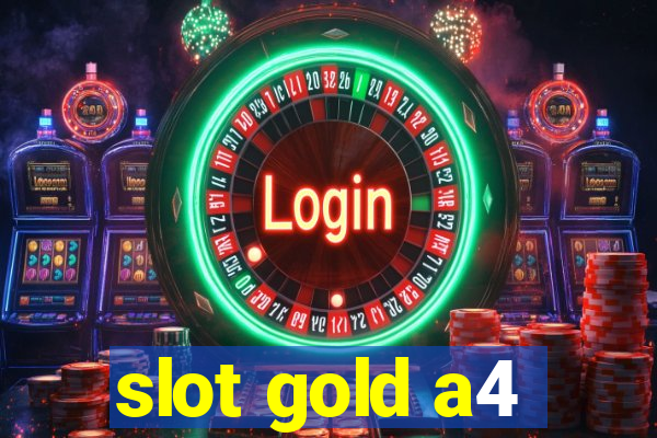 slot gold a4