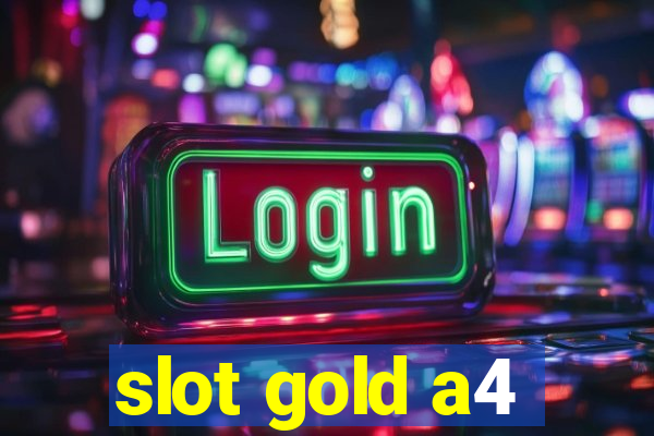 slot gold a4