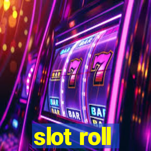 slot roll