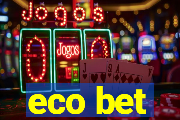 eco bet