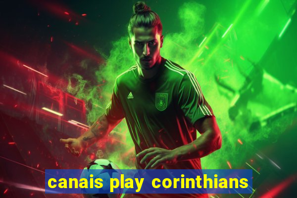 canais play corinthians