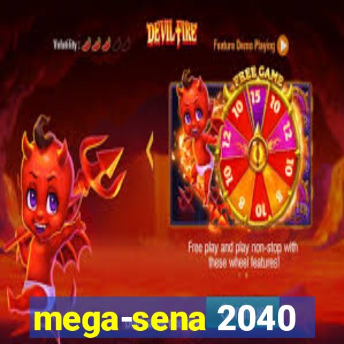 mega-sena 2040