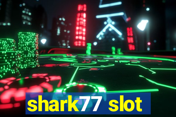 shark77 slot