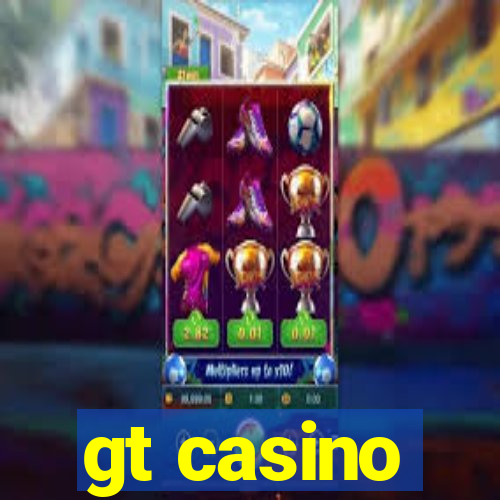 gt casino