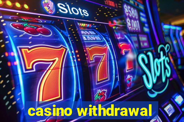 casino withdrawal