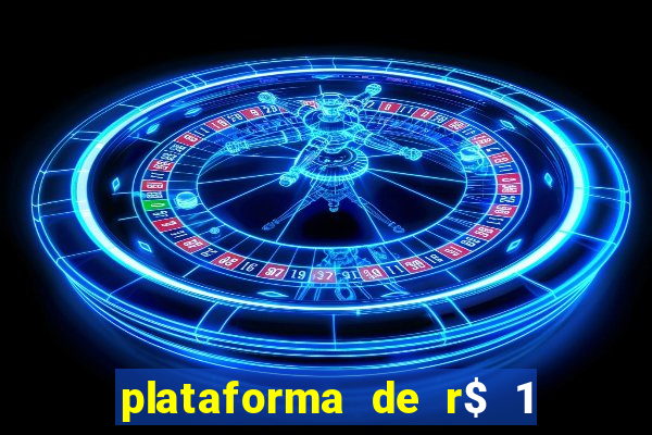 plataforma de r$ 1 para jogar