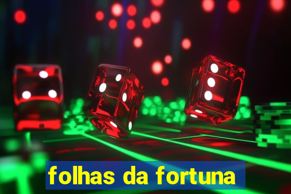 folhas da fortuna