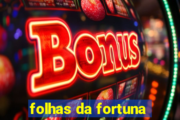 folhas da fortuna