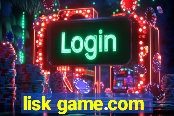 lisk game.com