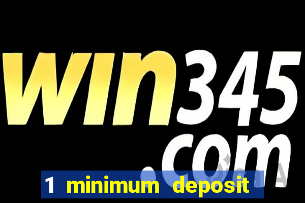 1 minimum deposit casino nz