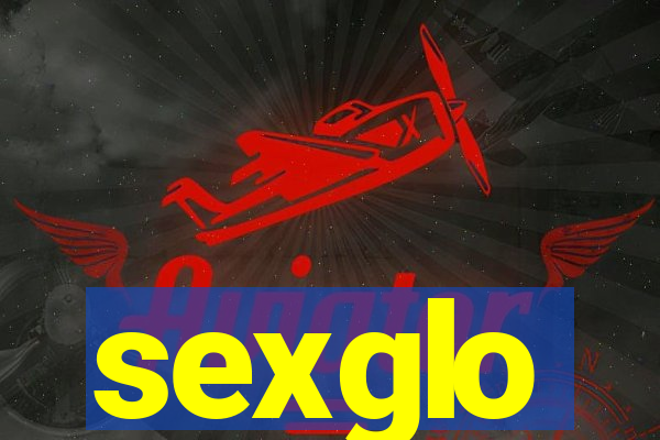 sexglo