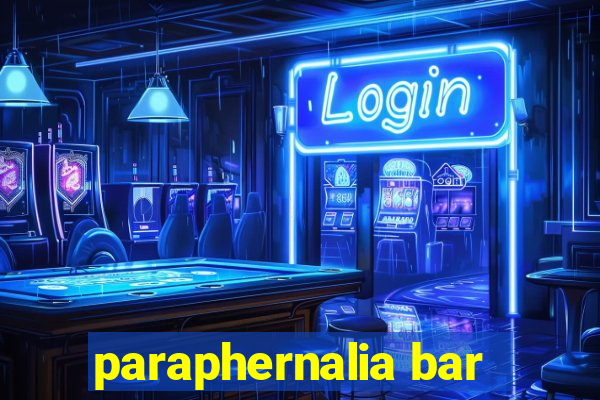 paraphernalia bar