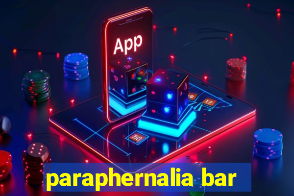 paraphernalia bar