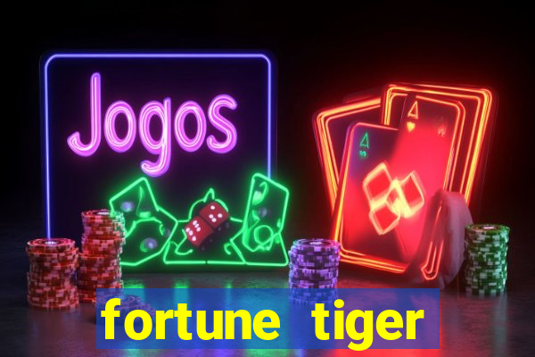 fortune tiger ganhar no cadastro