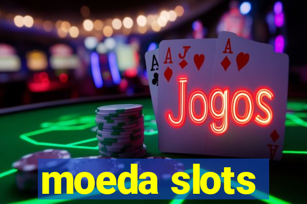 moeda slots