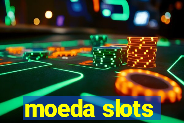 moeda slots