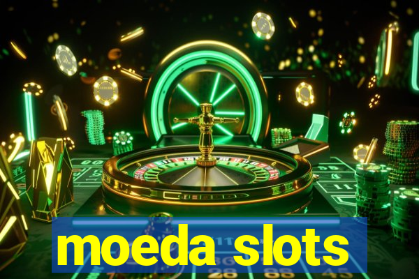 moeda slots